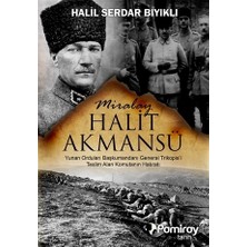 Pamiray Yayınları Miralay Halit Akmansü Halil Serdar Bıyıklı 180 Sayfa Türkçe Ciltsiz Yayın 2019 Tarihli Araştırma