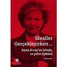 Pera Müzesi Yayınları İdealler Gerçekleşirken Rıdvan Akar 280 Sayfa Türkçe Edebiyat Kitabı Suna Kıraç'ın İzinde