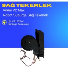 Ümit Maker Viomi V2 Max Robot Süpürge Sağ Tekerlek