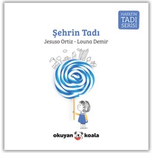 Okuyan Koala Hayatın Tadı Serisi - Şehrin Tadı - Jesuso Ortiz - Louna Demir