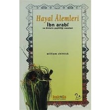 Hayal Alemleri - Ibn Arabi ve Dinlerin Çeşitliliği Meselesi
