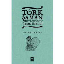 Türk Şaman Mitolojisinin Teonimleri