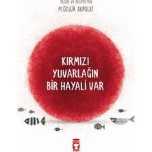 Kırmızı Yuvarlağın Bir Hayali Var