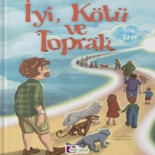 Senka Iyi, Kötü ve Toprak