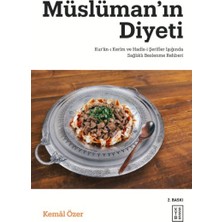 Müslüman’ın Diyeti - Kur’ân-I Kerim ve Hadis-I Şerifler Işığında Sağlıklı Beslenme Rehberi