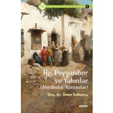 Tüm Insanların Peygamberi -7 Hz. Peygamber ve Yakınlar