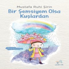 Senka Bir Şemsiyem Olsa Kuşlardan