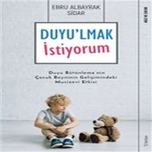 Senka Duyu'lmak Istiyorum - Duyu Bütünleme'nin Çuk Beyninin Gelişimindeki Mucizevi Etkisi
