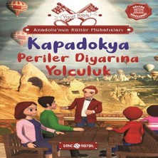 Senka Anadolu’nun Kültür Muhafızları - 4 Kapadokya Periler Diyarına Yolculuk