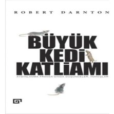 Senka Büyük Kedi Katliamı Aydınlanma Fransa’sında Düşünceler, Inanışlar