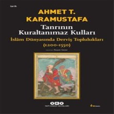 Senka Tanrının Kuraltanımaz Kulları - Islam Dünyasında Derviş Toplulukları (1200-1550)