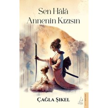 Senka Sen Hâlâ Annenin Kızısın