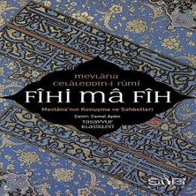 Senka Fihi Ma Fih-Mevlana'nın Konuşma ve Sohbetleri