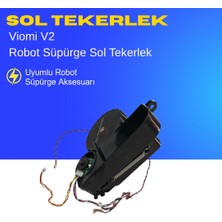 Ümit Maker Viomi V2 Robot Süpürge Sol Tekerlek