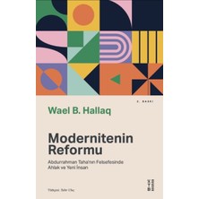 Modernitenin Reformu - Abdurrahman Taha’nın Felsefesinde Ahlak ve Yeni Insan