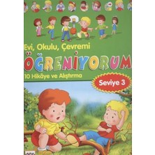 Evi, Okulu Çevremi Öğreniyorum  10 Hikaye ve Alıştırma (Seviye-3)