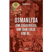 Renklime Osmanlı'da Kimi Boğduruldu, Kimi Idam Edildi, Kimi De...