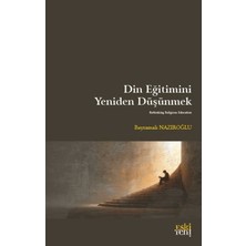 Eski Yeni Yayınları Din Eğitimini Yeniden Düşünmek