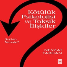 K&A Kötülük Psikolojisi ve Toksik Ilişkiler