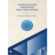 Türkiye Diyanet Vakfı Yayınları Hadis Kültür Tarihinde Imla Meclisleri