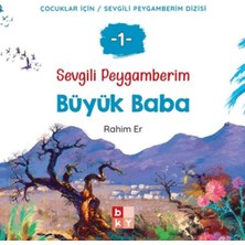 Babıali Kültür Yayıncılığı Sevgili Peygamberim 1 - Büyük Baba