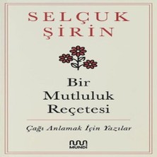 Senka Bir Mutluluk Reçetesi - Çağı Anlamak Için Yazılar