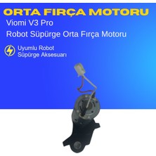Ümit Maker Viomi V3 Pro Robot Süpürge Orta Fırça Motoru