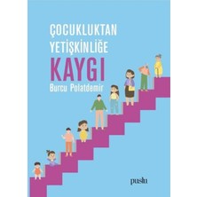 Datatek Çocukluktan Yetişkinliğe Kaygı