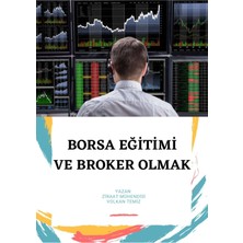 Volkan Ziraat Mühendislik 10 Adımda Borsa Uzmanlık Eğitimi Borsada Para Kazanmak Nasıl Olur? A'dan Z'ye Brokerlik Eğitimi