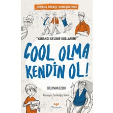 Mosquito Yayınları Cool Olma Kendin Ol!