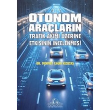 Cağaloğlu Yayınevi Otonom Araçların Trafik Akımı Üzerine Etkisinin Incelenmesi