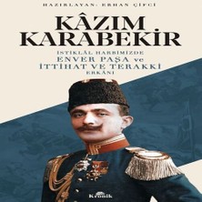 Nerm Istiklal Harbimizde Enver Paşa ve Ittihat ve Terakki Erkanı
