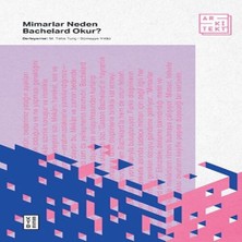 Feifei Mimarlar Neden Bachelard Okur?