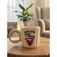 Palto Tasarım Eksik Olma Çünkü Varlığın Çok Güzel Baskılı El Yapımı Krem Parlak Eros Kupa - El Işçiliği Hediyelik Kupa Bardak