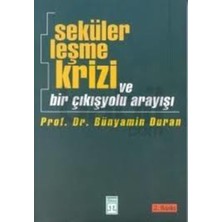Timaş Yayınları Sekülerleşme Krizi ve Bir Çıkış Yolu - Prof. Dr. Bünyamin Duran   (2000 Basım-Sıfır Kitap)