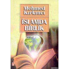 Timaş Yayınları Islam'da Birlik - Mehmed Kırkıncı    (1998 Basım)