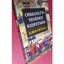 Timaş Yayınları Osmanlı'yı Yeniden Keşfetmek - Prof. Dr. Ilber Ortaylı   (2011 Basım)