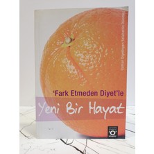 Fark Etmeden Diyet'le Yeni Bir Hayat ( 2. Elkitap )