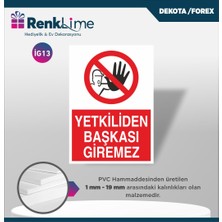 Renklime Dekota  Ikaz Levhası - Yetkiliden Başkası Giremez