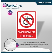 Renklime Dekota Ikaz Levhası - Dönen Cisimlere Elini Sokma