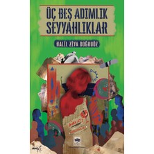 Ötüken Neşriyat Üç Beş Adımlık Seyyahlıklar / Halil Ziya Doğruöz