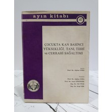 Çocukta Kan Basıncı Yüksekliği, Tanı, Tıbbi ve Cerrahi Sağaltımı ( 2. El Kitap )