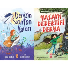 Timaş Çocuk Deniz'in Şaşırtan Kararı ve Yaşam Dedektifi Derya (Murat Moroğlu)