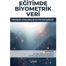 Serüven Yayınevi Eğitimde Biyometrik Veri: Sistemler, Uygulamalar ve Etik Yaklaşımlar