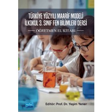 Nobel Akademik Yayıncılık Türkiye Yüzyılı Maarif Modeli Ilkokul 3. Sınıf Fen Bilimleri Dersi Öğretmen El Kitabı