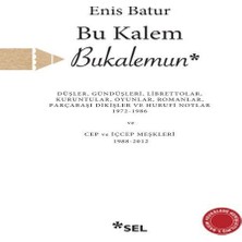 Bu Kalem Bukalemun - Düşler, Gündüşleri, Ttolar, Ktular, Oyunlar, Romanlar, Parçabaşı Diki