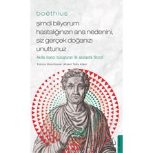 Asa Store Boethius - Şimdi Biliyorum Hastalığınızın Ana Nedenini, Siz Gerçek Doğanızı Unuttunuz