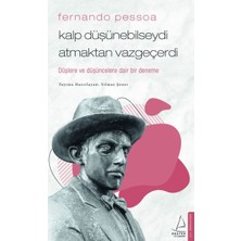 Asa Store Fernando Pessoa - Kalp Düşünebilseydi Atmaktan Vazgeçerdi
