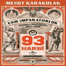 Xciks Collections 93 Harbi: 1877-1878 Osmanlı-Rus Saşı