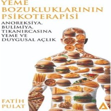 Xciks Collections Yeme Bozukluklarının Psikoterapisi / Anoreksiya, Bulimiya, Tıkanırcasına Yeme ve Duygusal